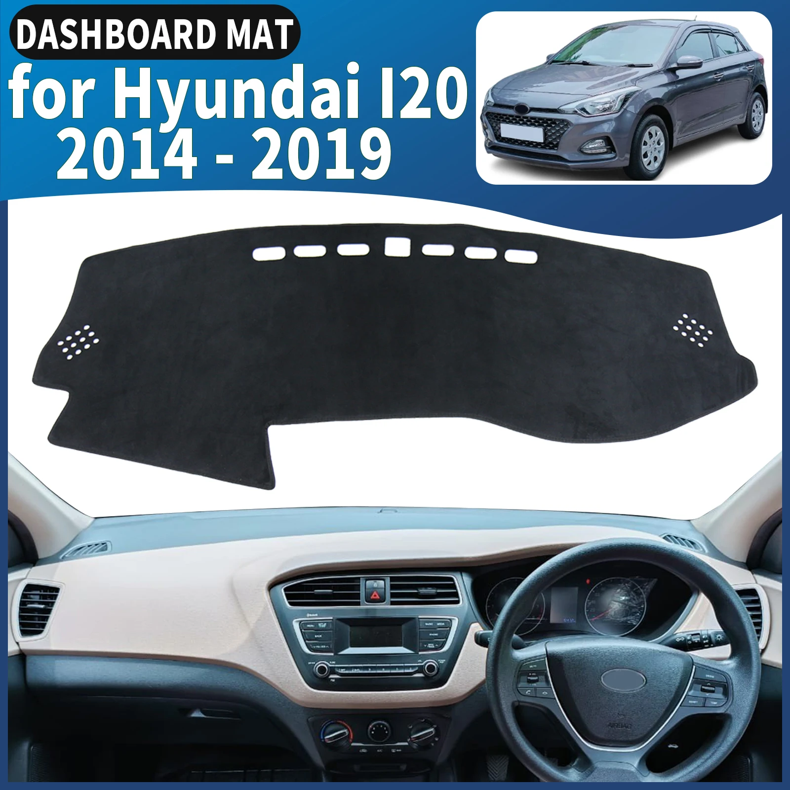 

for Hyundai I20 GB IB 2014 2015 2016 2017-2019 Dashmat Dashboard Cover Pad DashMat Sunshade Car Accessories Protective Carpet