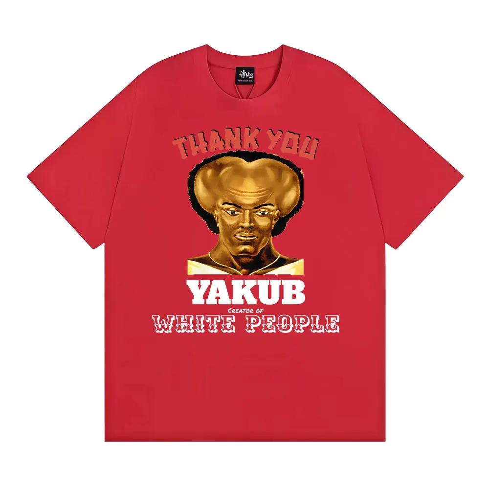 Yakub Creator of White People Graphic T Shirt Men Women Fashion Gothic High Street T Shirts Short Sleeve Loose T-shirt