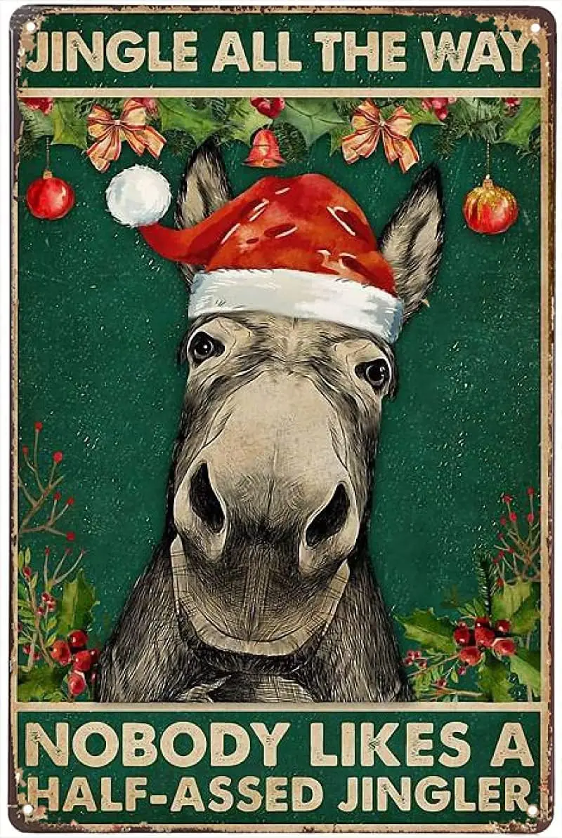 Vintage Metal Tin Sign  for Donkey Jingle All The Way Nobody Like a Half-Assed Jingler Gifts Aluminum Tin Sign Yard Signs Hallow