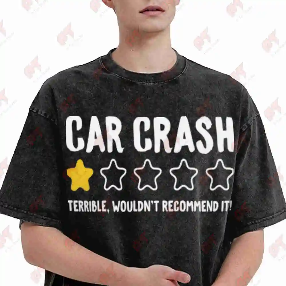 Car Crash Terrible Wouldn't Recommend It Funny Accident Vintage Washed Tee Pure Cotton T-Shirt