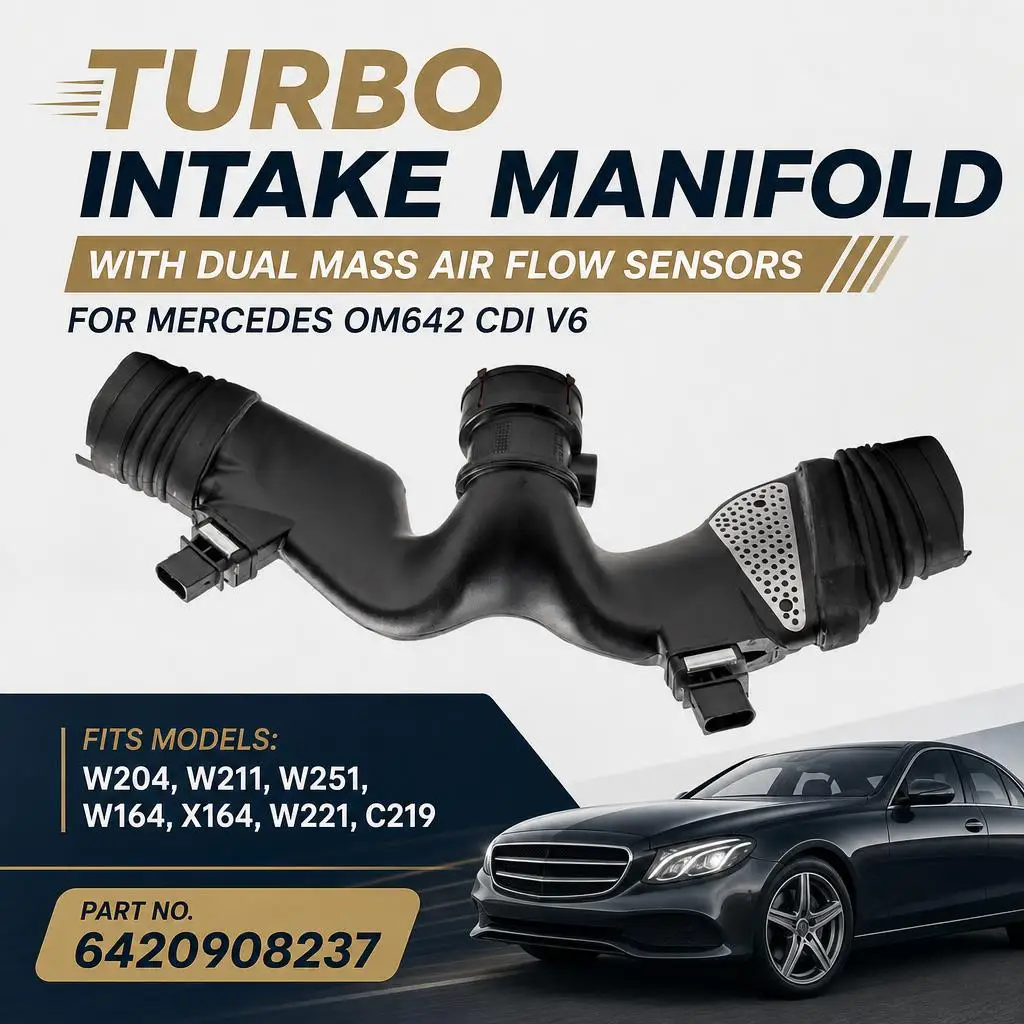 Collecteur d'admission turbo avec capteurs de débit d'air à double masse pour Mercedes OM642 CDI V6 – Compatible avec les modèles W204, W211, W251, W164, X164, W221, C219 – Réf. 6420908237
