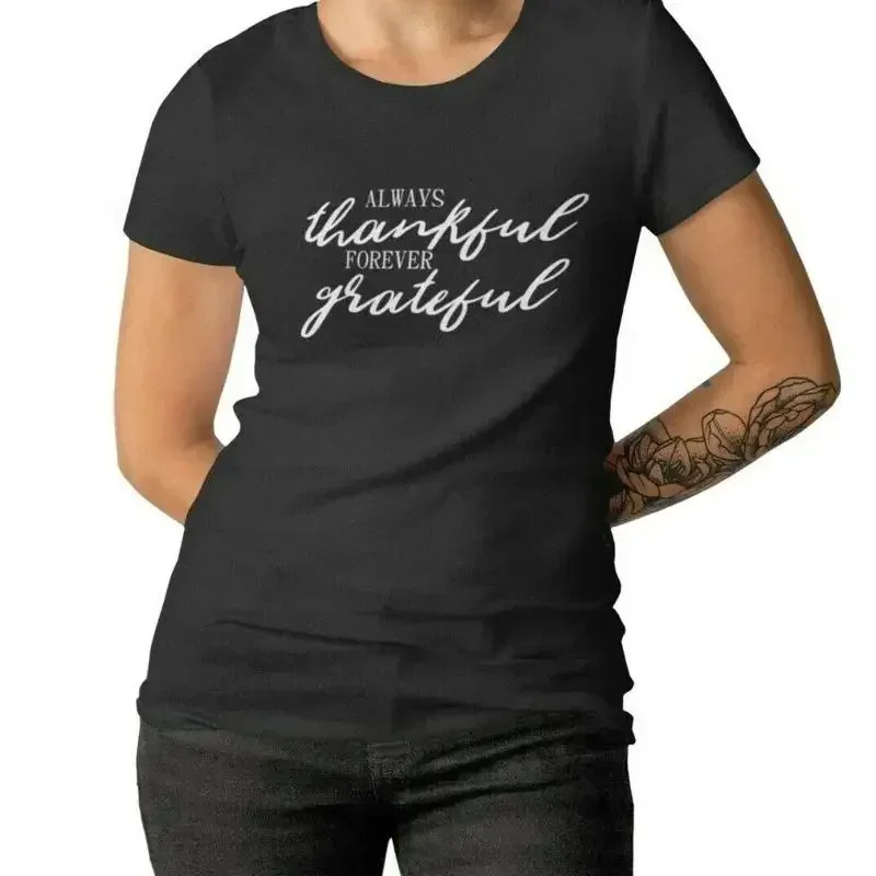 Womens Always Thankful Forever Grateful T Shirt Thanksgiving Dinner Blessed Fall