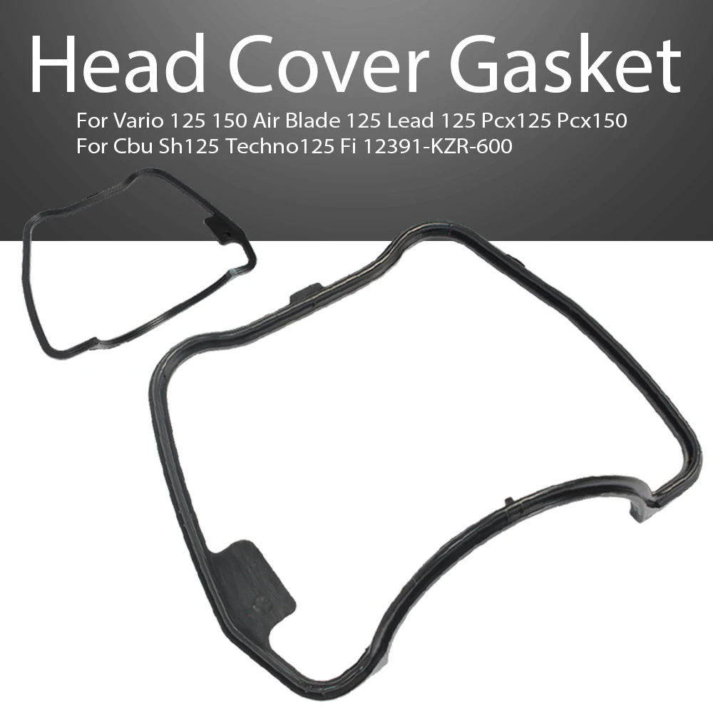 

Head Cover Gasket For Vario 125 150 Air Blade Lead 125 Pcx125 150 Cbu Sh Techno125 Fi 12391-KZR-600