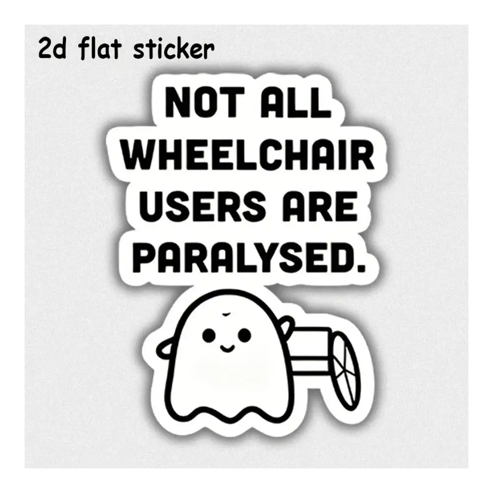 Not All Wheelchair Users Are Para Decal For Laptops, Cars, Motorcycles, Water Bottles & Smooth Surfaces