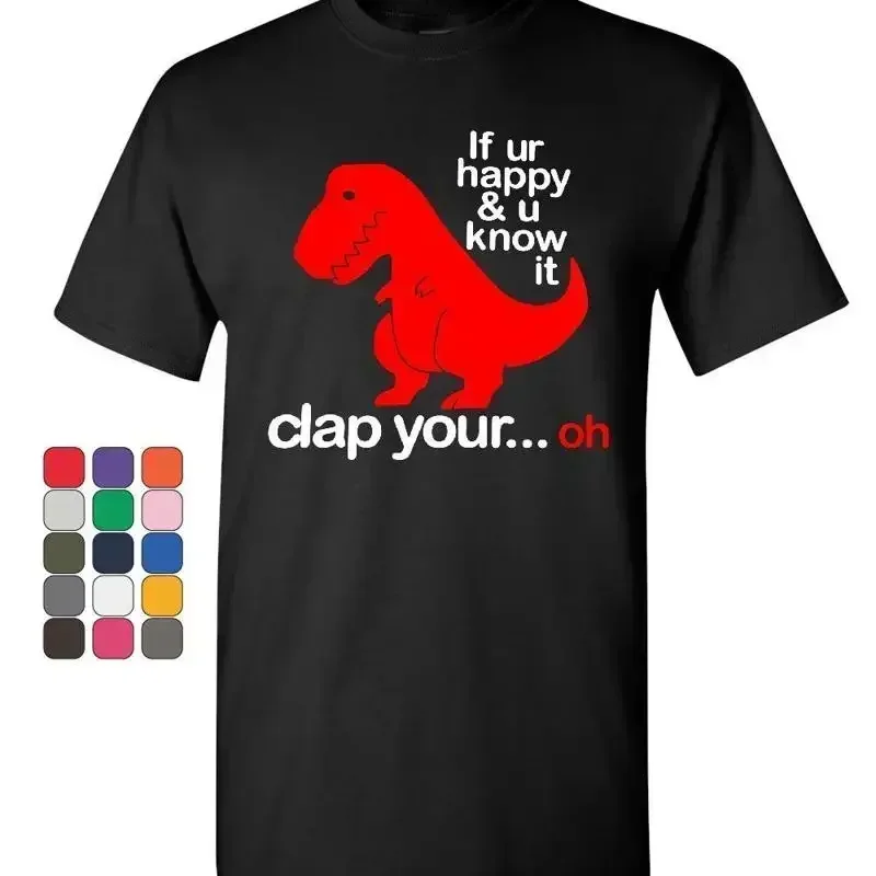 If You're Happy and You Know It T-Shirt T-Rex Fail Funny Dino Mens Tee Shirt
