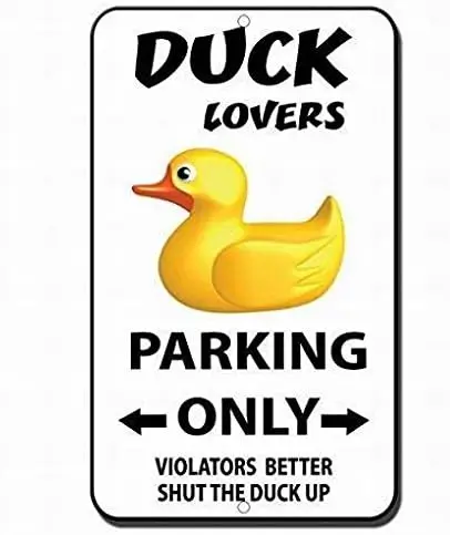 8x12 Warning Sign Duck Lovers Parking Only Violators Better Shut The Duck Up Sign Tin Metal Sign Street Sign sign
