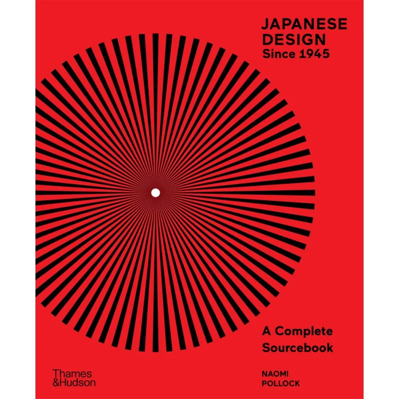 

Japanese Design Since 1945 A Complete Sourcebook Naomi Pollock Thames And Hudson Ltd 9780500022214 Book
