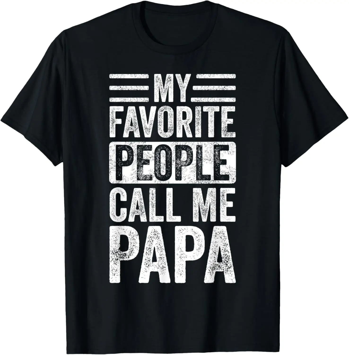 My Favorite People Call Me Papa | Vintage Funny Dad Father T-Shirt