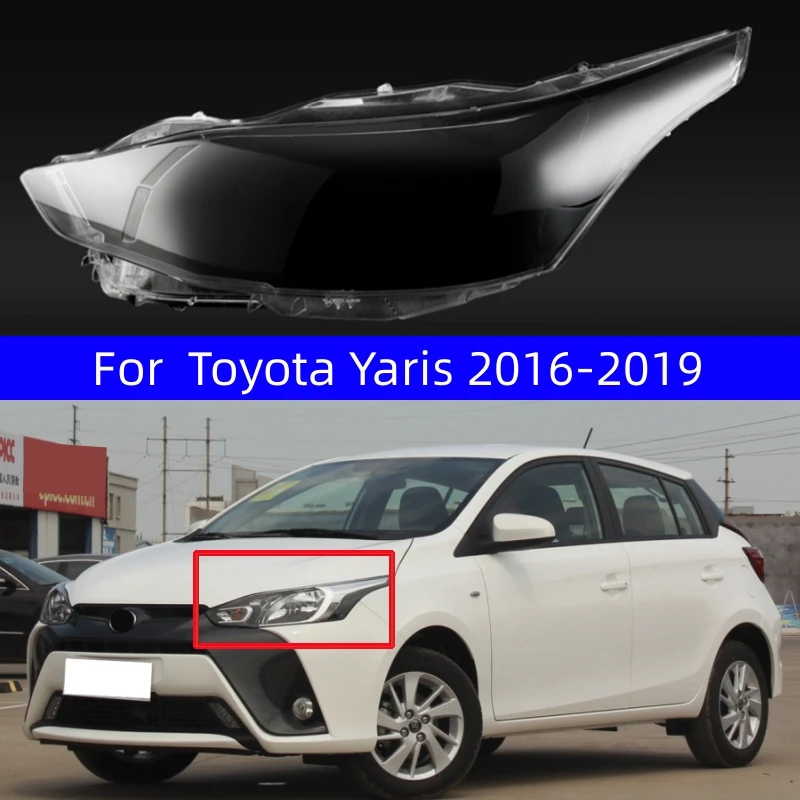

For Toyota Yaris 2016 2017 2018 2019 Headlight Lens Cover Headlight Shade Shell Headlight Glass Cover