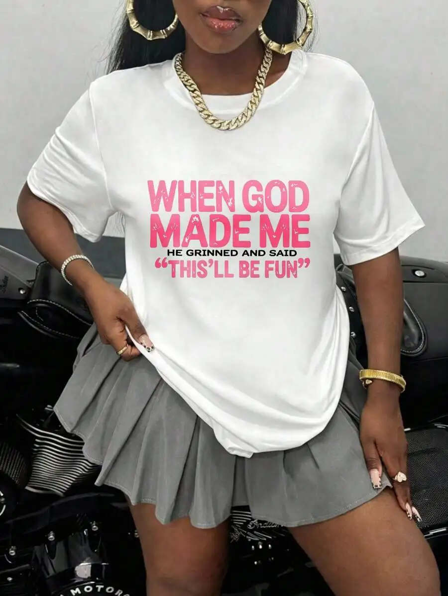 When God Made He Grinned And Said This Ll Be Fun, White Graphic Print Casual Top, Women S T-Shirt, Short Sleeve, All-Season Wear