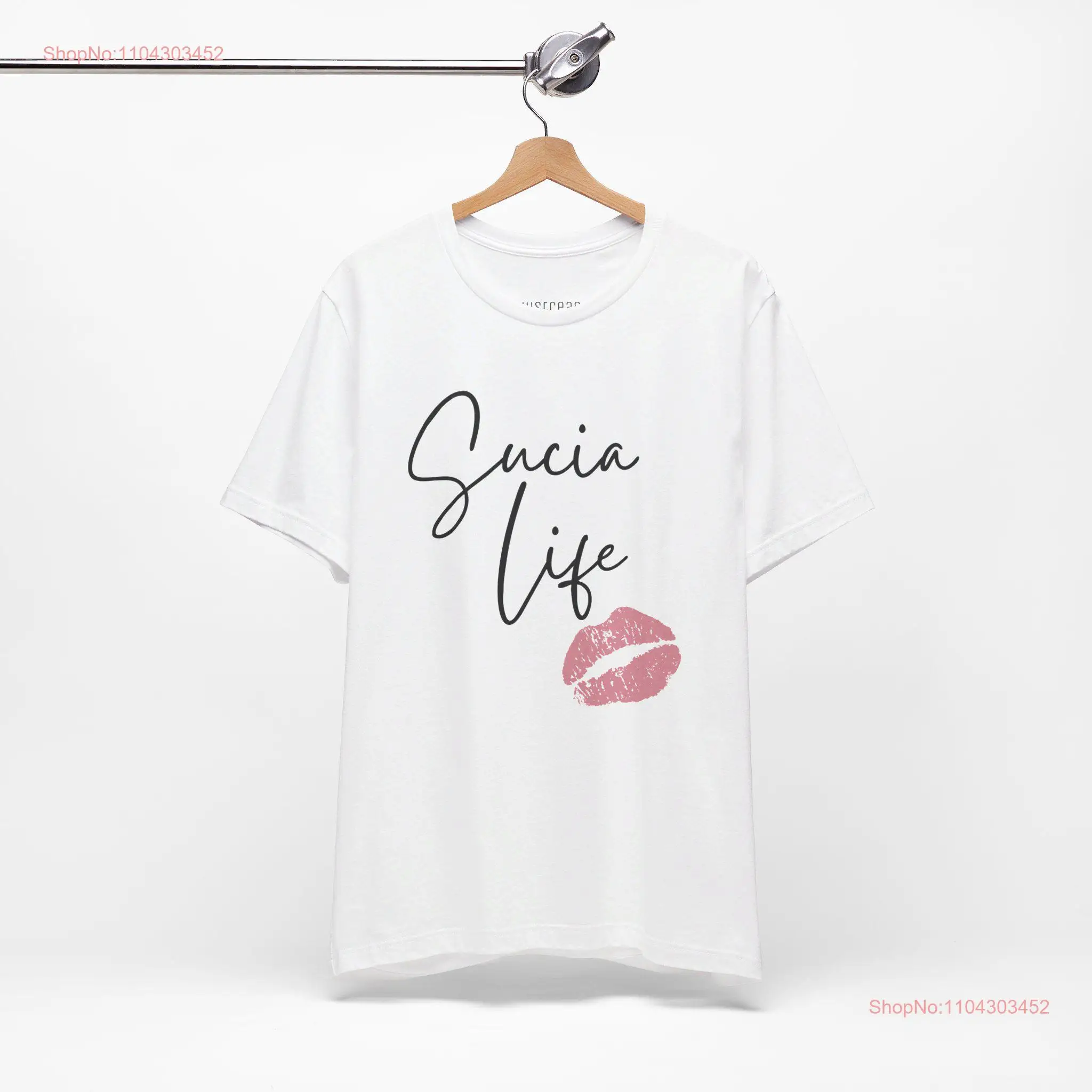 Sucia life shirt T Bella and canvas mexican funny Latina gift for her long or short sleeves