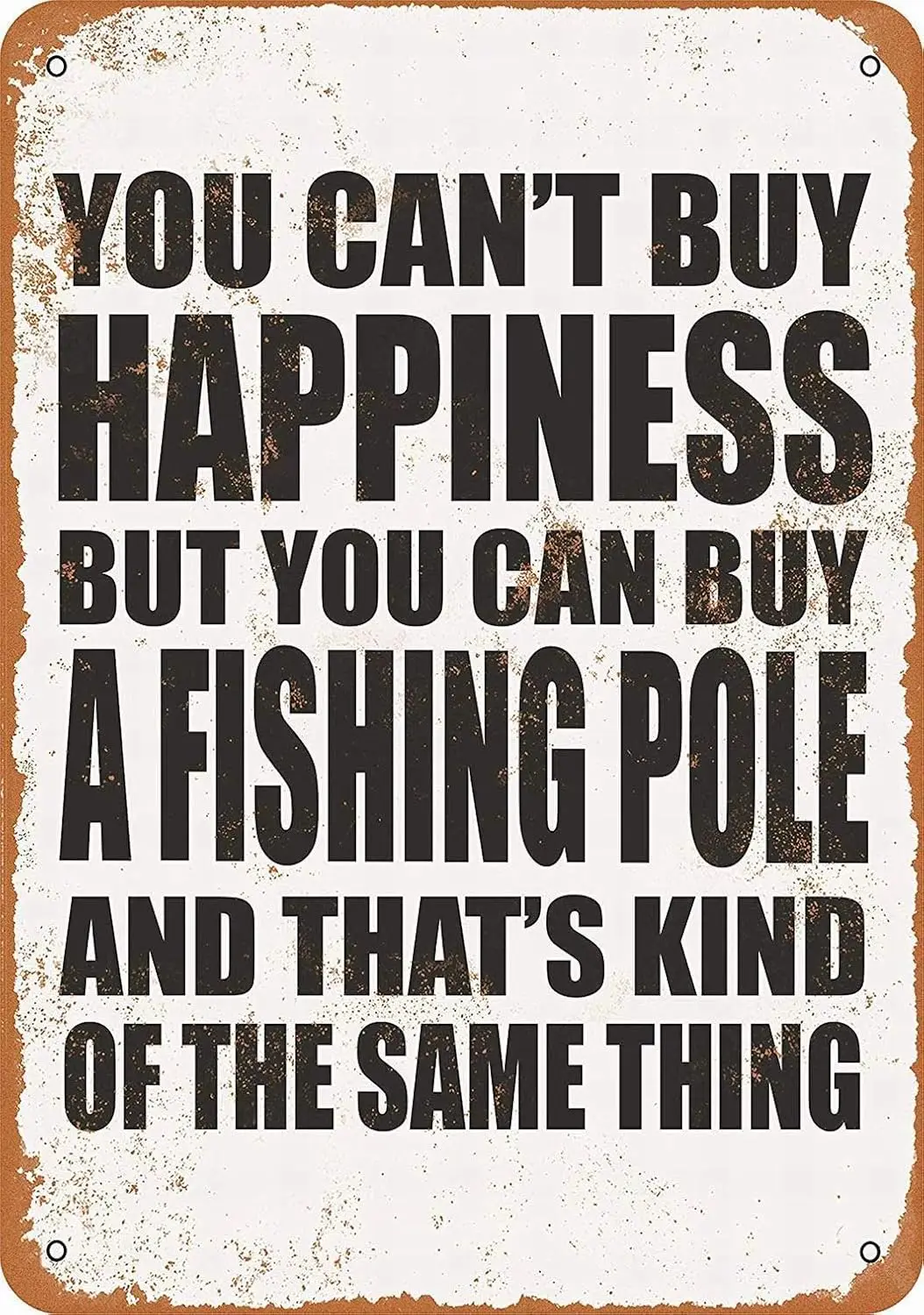 Metal Sign - You Can;t Buy Happiness But Can a Fishg Pole Retro Tin Art Decor Wall Decor-aluminum