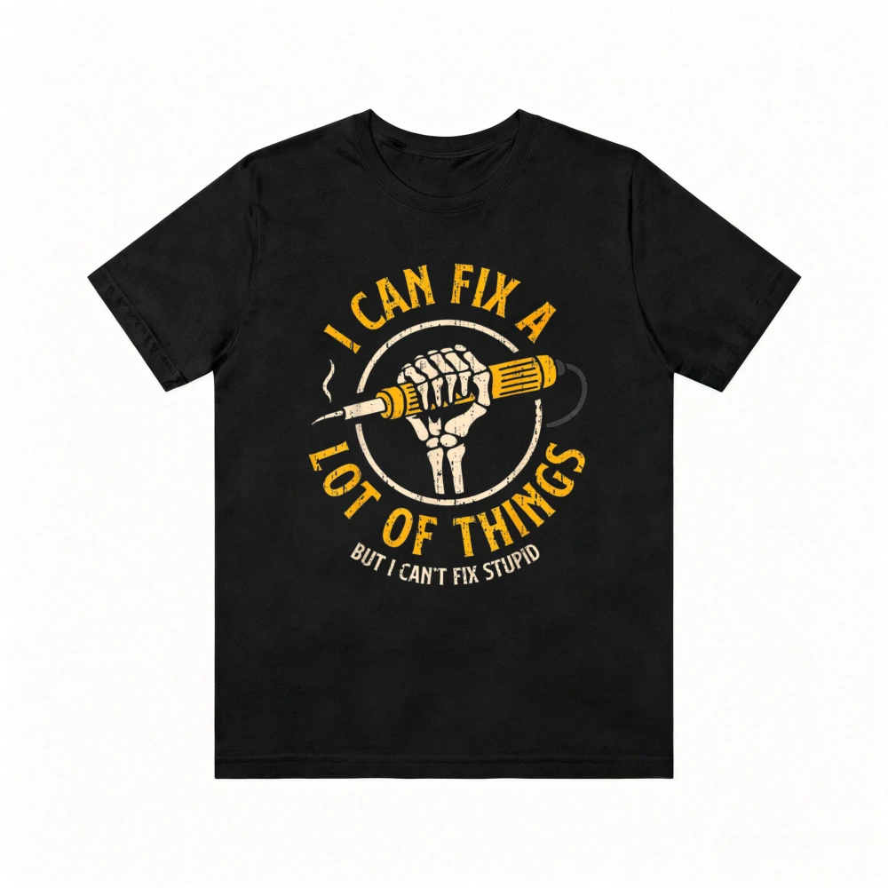 I Can Fix A Lot of Things But I Can't Fix Stupid Joke Meme T-Shirt Short Sleeve Harajuku Casual Fashion Loose Man Women Tshirt