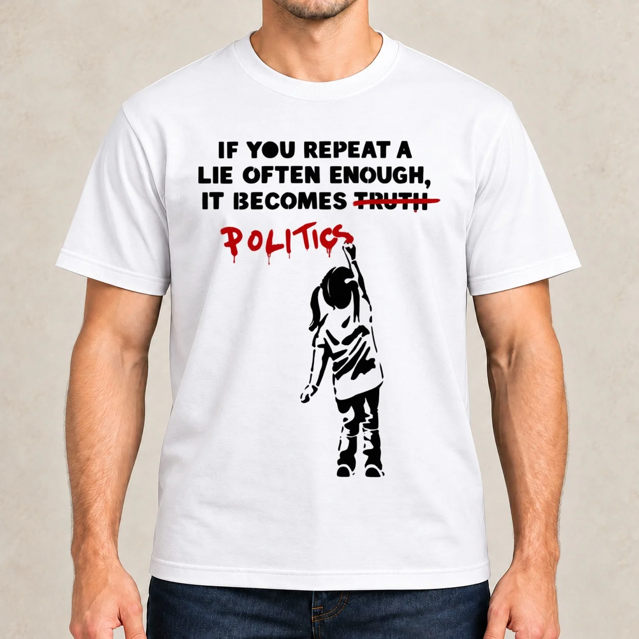 BANKSY If You Repeat A Lie Often Enough It Becomes Politics Classic T-Shirt cotton t shirt man funny t shirts man T-Shirt