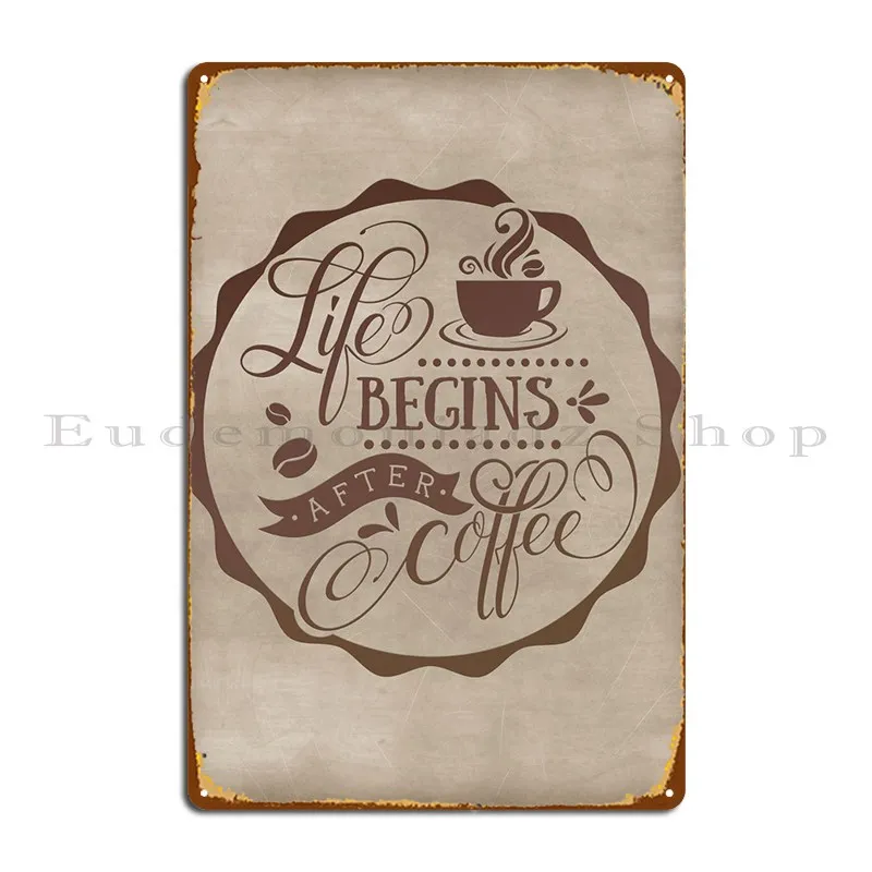 Life Begins After Coffee Metal Plaque Poster Rusty Cinema Party Club Customize Wall Plaque Tin Sign Poster