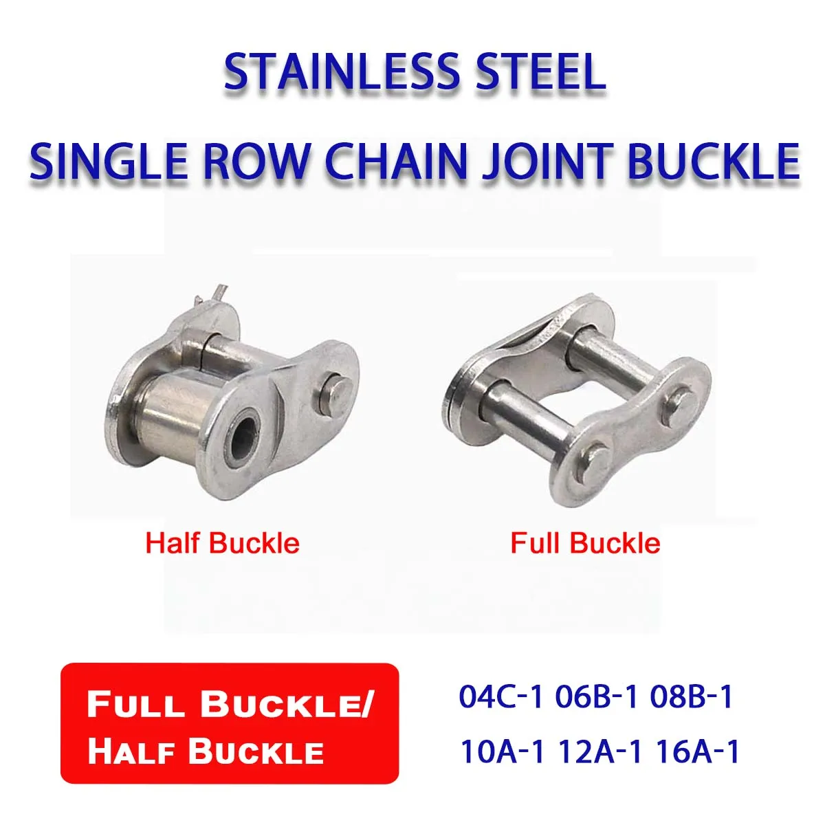 

1Pcs Chain Joint Buckle Full/Half Buckle Stainless Steel 04C 06B 08B 10A 12A 16A Single Rows Short Pitch Roller Chain Joint Link