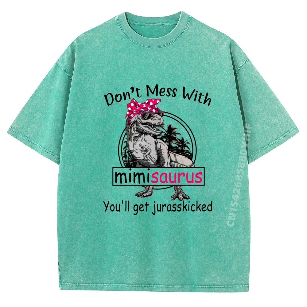 

Мужская одежда Don It Mess With Mimisaurus You Ll Get Jurasskicked, футболка 2025 года, мужская винтажная стильная стираная одежда