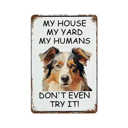 Compladeta Vintage Retro Plaque Poster Metal Tin Sign Australian Shepherd My House My Yard My Humans Pet Dog Wall Art 8X12 Inch