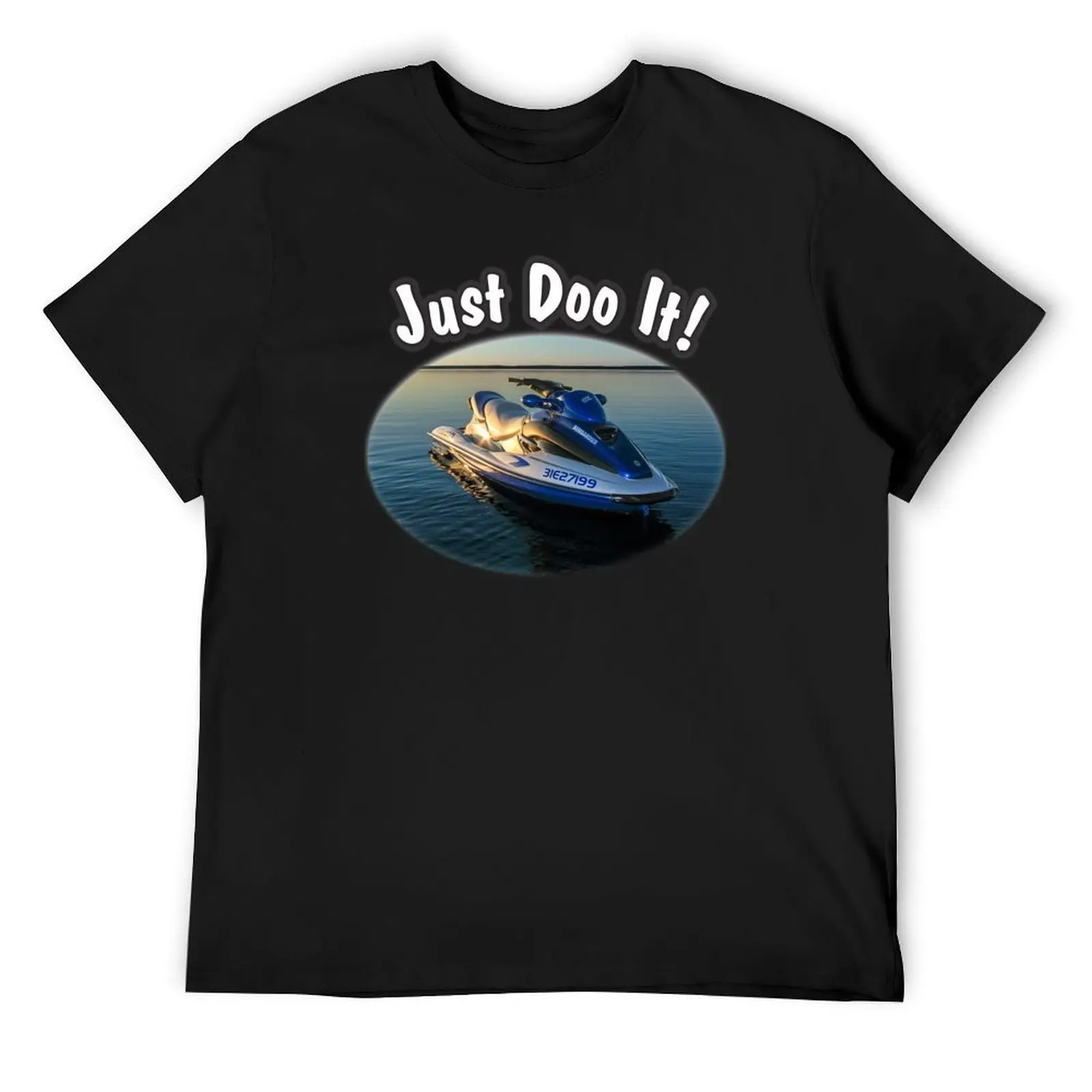 

Sea Doo GTX DI - Just Doo It! T-Shirt gifts for boyfriend Anime t-shirt vintage mens graphic t-shirts big and tall