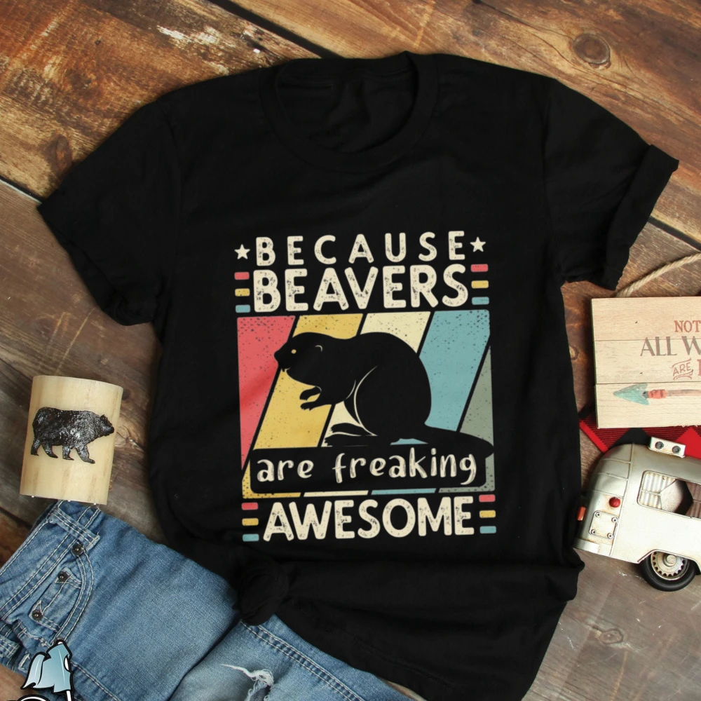 Beaver Lover T Shirt Because Beavers Are Freaking Awesome Vintage Silhouette Graphic Cotton Tops Wildlife Forest Casual Men Tees