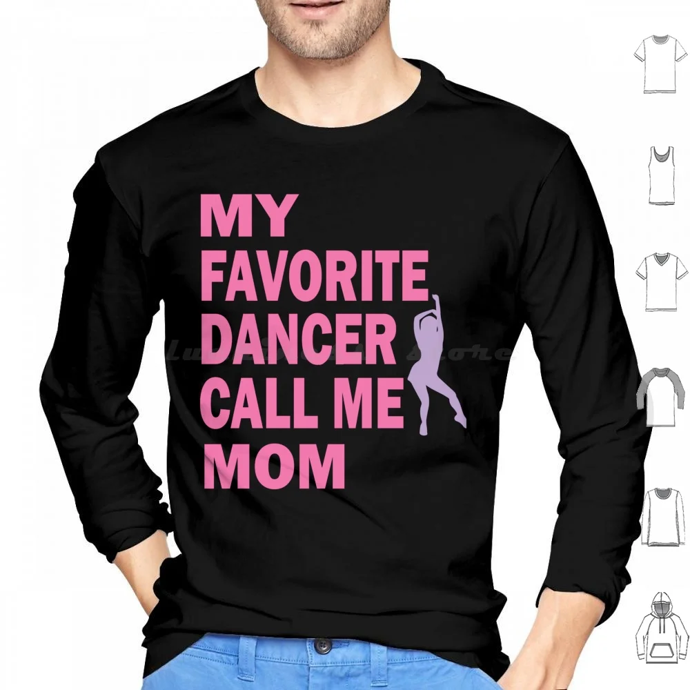 My Favorite Dancer Call Me Mom Hoodies Long Sleeve