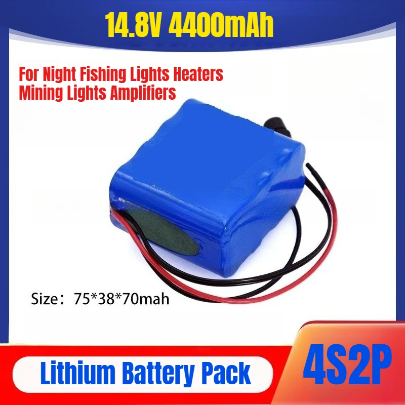 

14.8V 4.4Ah 4S2P Lithium Battery Pack for Night Fishing Lights Heaters Mining Lights Amplifiers