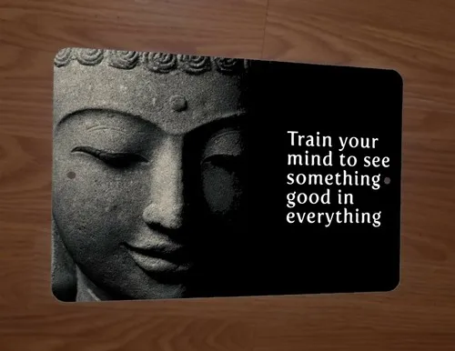 Train Your Mind to See Something Good in Everything Buddha Quote  Metal Sign