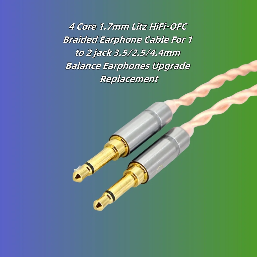 Cable de auriculares trenzado Litz HiFi-OFC de 4 núcleos y 1,7mm para 1 a 2 jack 3,5/2,5/4,4mm equilibrio auriculares reemplazo mejorado 8084
