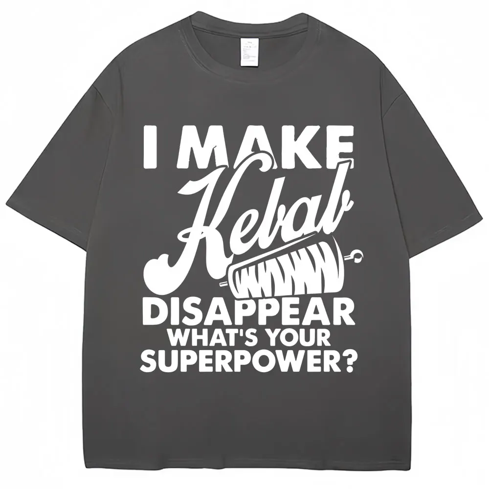 Funny I Make Kelal Disappear What's Your Superpower Print T Shirt Men Women Fashion Vintage T-shirt Cotton Casual Loose T Shirts