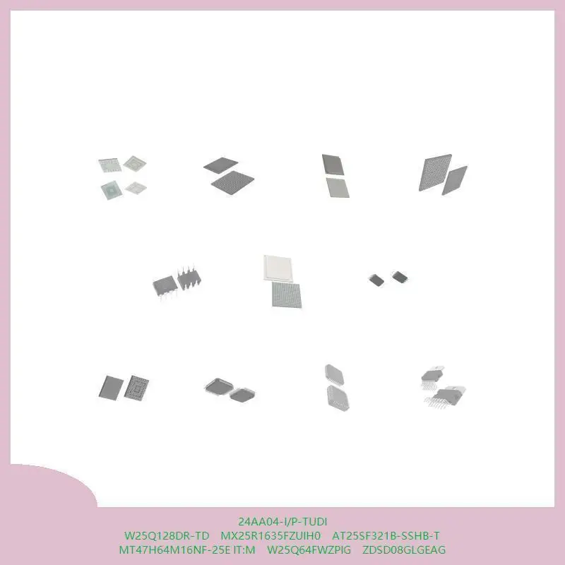 24AA04-I/P-TUDI W25Q128DR-TD MX25R1635FZUIH0 AT25SF321B-SSHB-T MT47H64M16NF-25E IT:M W25Q64FWZPIG ZDSD08GLGEAG