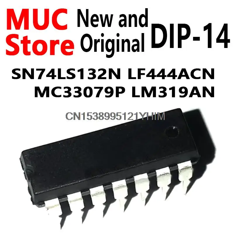 10PCS DIP-14 SN74LS132N LF444ACN MC33079P LM319AN