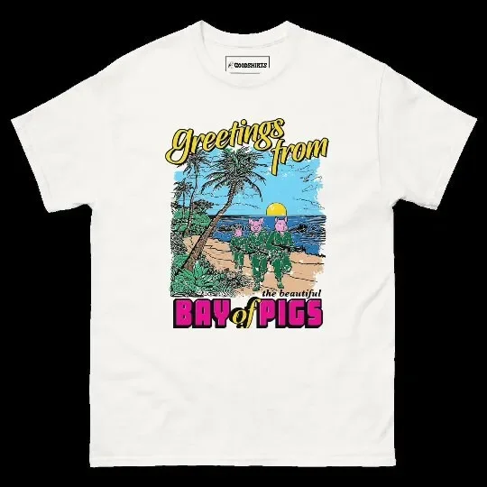 Greetings From The Beautiful Bay Of Pigs Shirt