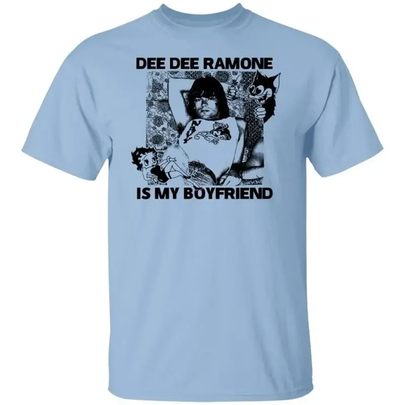 Dee Ramone Is My Boyfriend T shirt Cotton All Size S 4XL M054