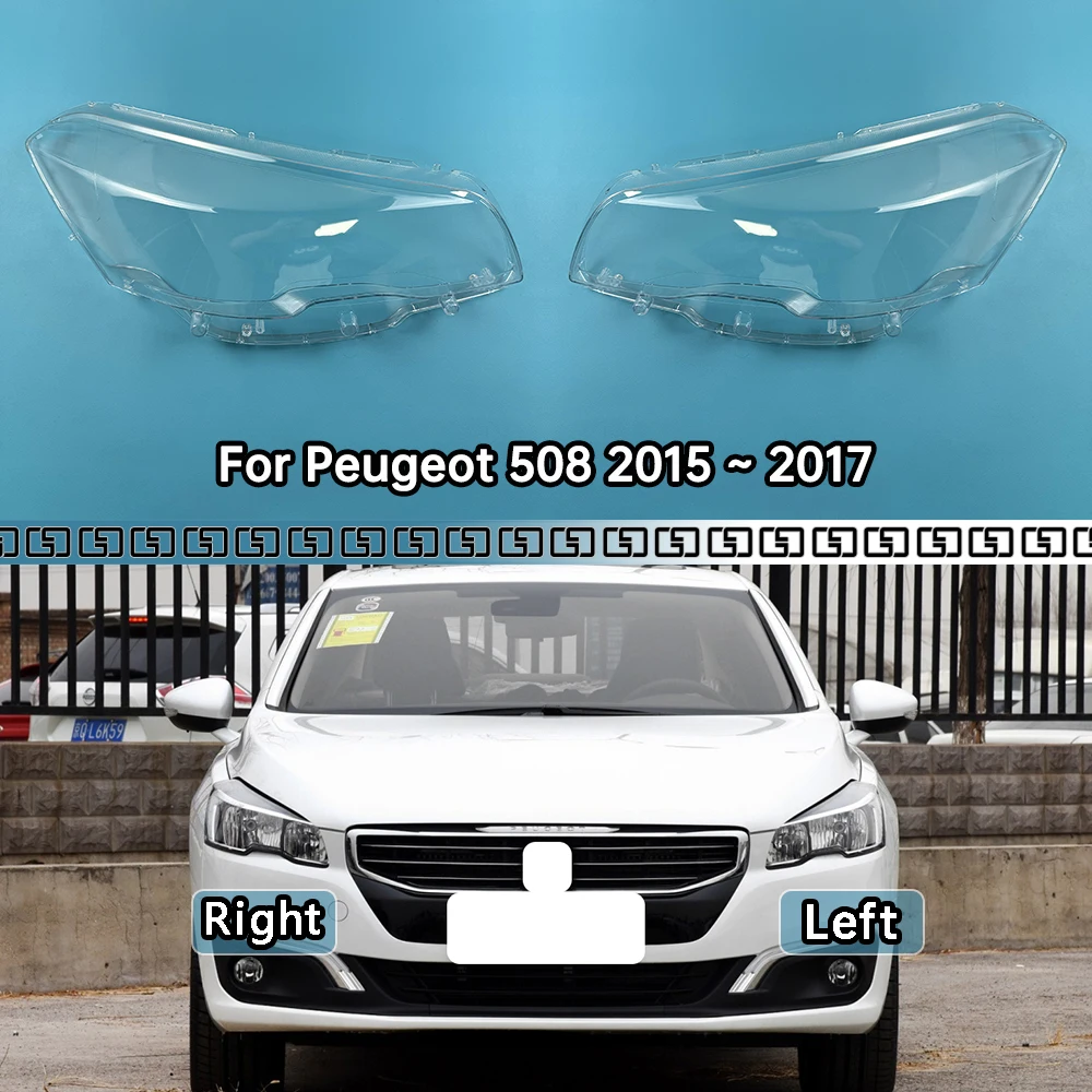 

For Peugeot 508 2015 2016 2017 Headlight Cover Transparent Mask Headlamp Lamp Shell Lens Replace Original Lampshade Plexiglass