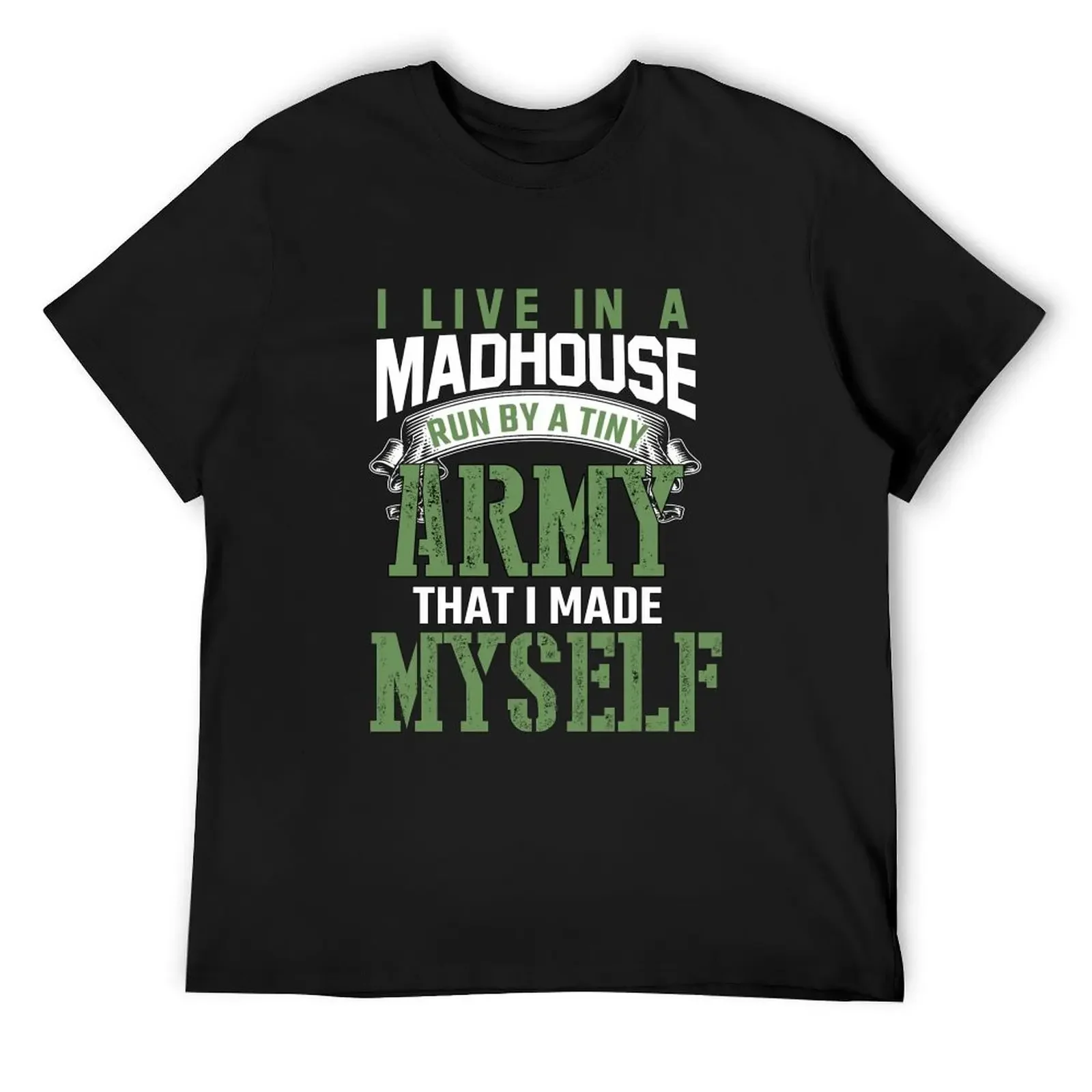 I Live in a Madhouse Funny & Cool Mom T-Shirt anime clothes anime tshirt customs design your own cotton graphic tees men tshirt