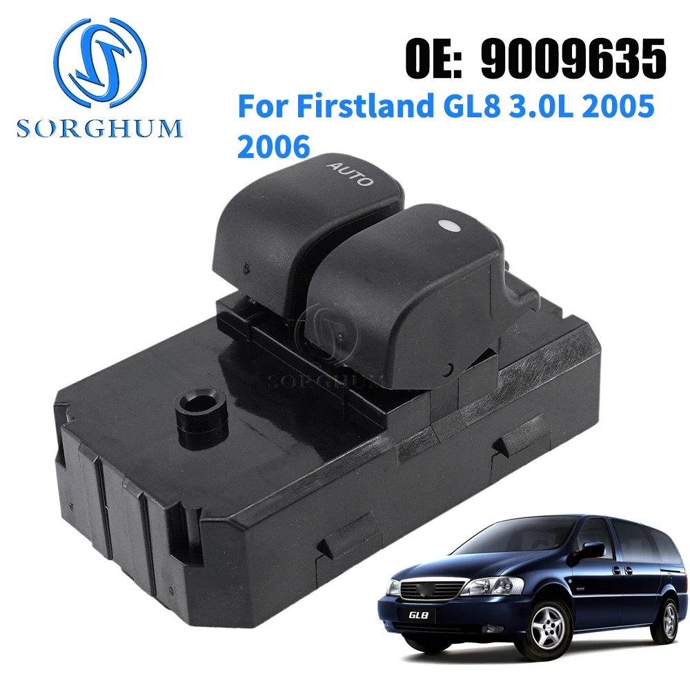 

SORGHUM передняя левая электрическая кнопка управления стеклоподъемником 9009635 для Buick Firstland GL8 3.0L 2005 2006 Buick GL8