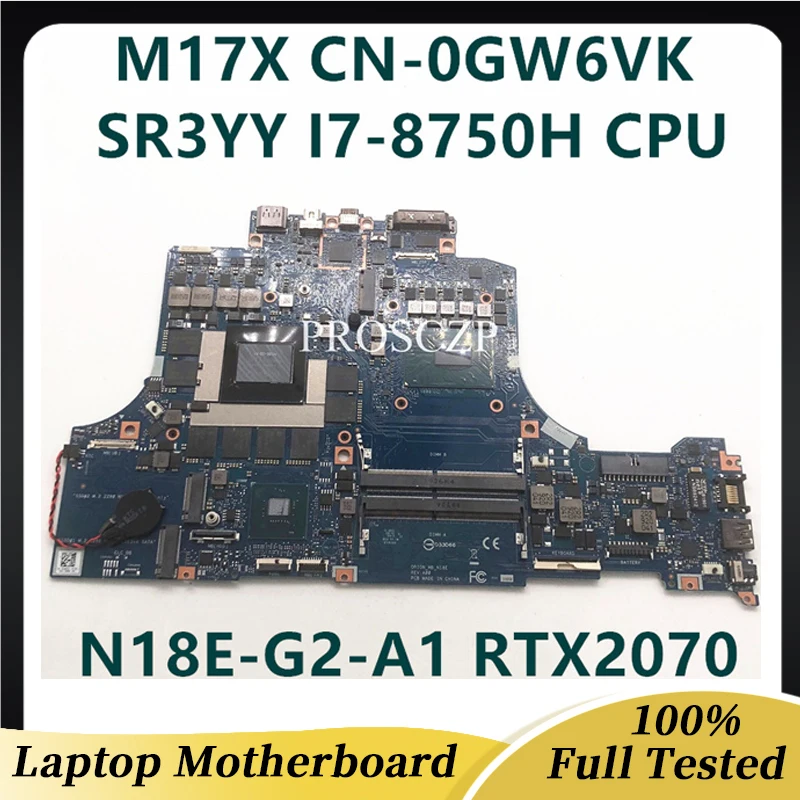 Mainboard untuk DELL M17X Motherboard Laptop CN-0GW6VK 0GW6VK GW6VK N18E-G2-A1 RTX2070 dengan SR3YY I7-8750H CPU 100% bekerja dengan baik