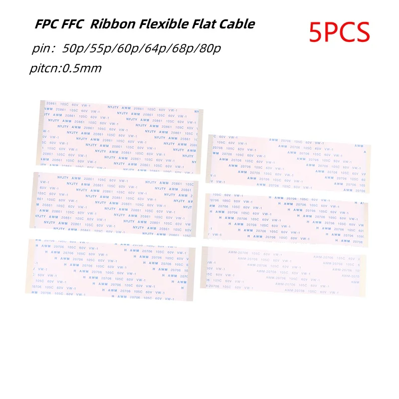 5Pcs Gold-Plated FPC FFC  Ribbon Flexible Flat Cable AWM 20706 105C 60V VW-1 0.5MM Pitch 50/55/60/64/68/80 Pin