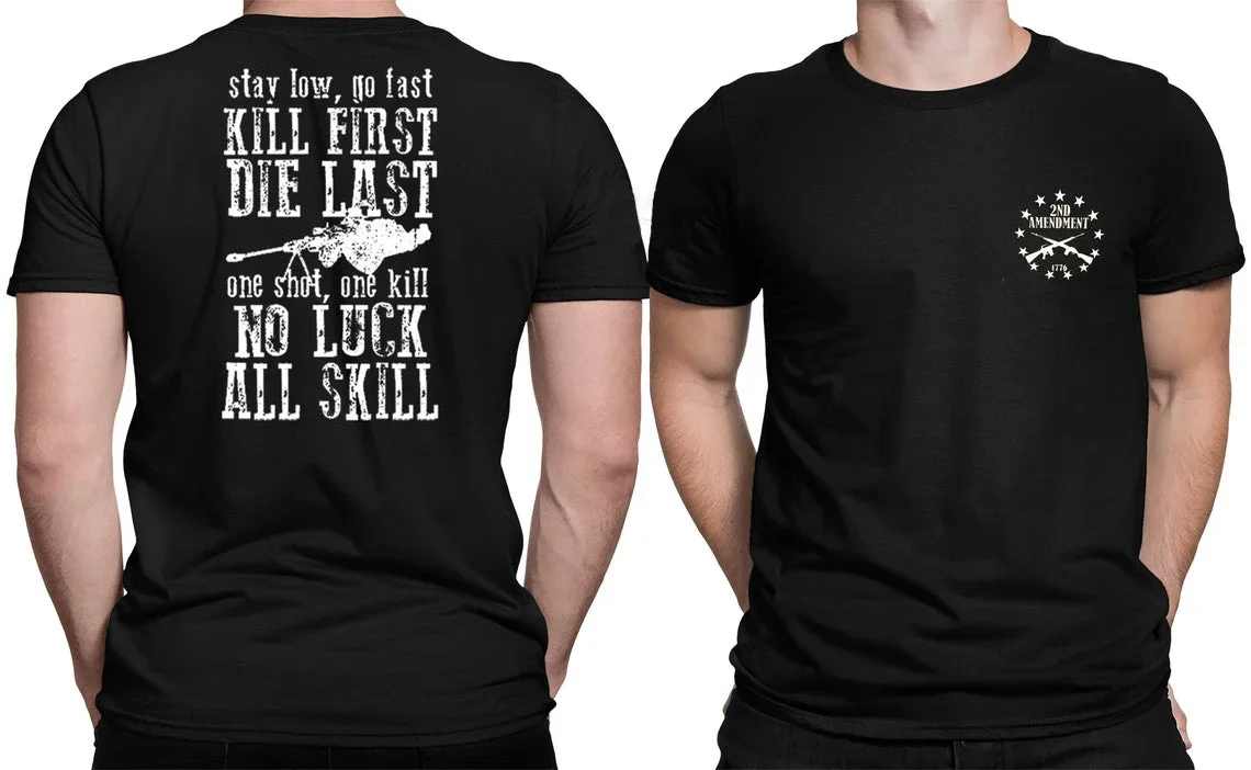 

Stay Low Go Fast Kill First Die Last. Patriotic Sniper Combat Terminology T-Shirt 100% Cotton Short Sleeve Casual Mens T-shirt