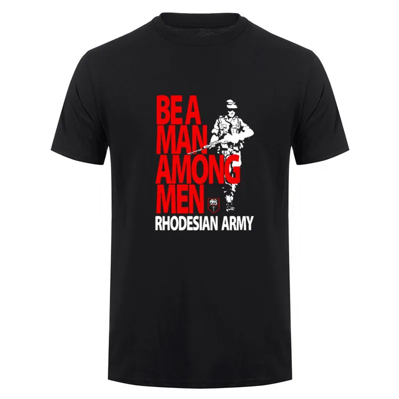Rhodesian Army T-Shirt Funny Be A Man Among Men T Shirt Summer Short Sleeve Cotton Streetwear Tops Man Clothes Gift Tees DY-190