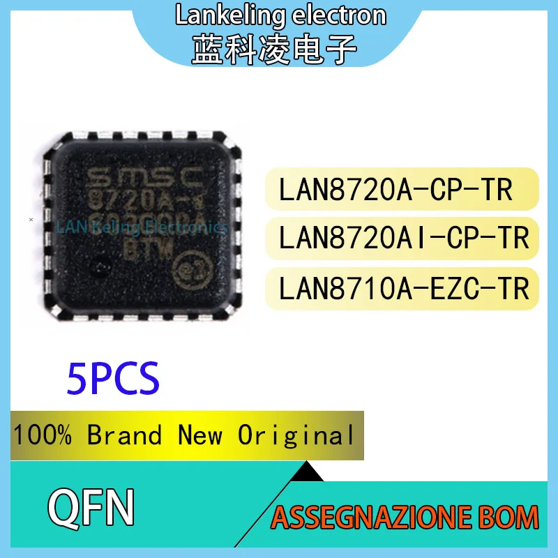 Original Chip QFN, LAN8720A-CP-TR, LAN8720AI-CP-TR, LAN8710A-EZC-TR, 100% Brand New, 5 pcs