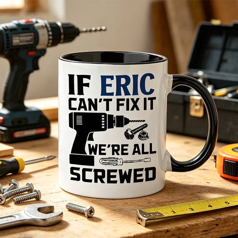 Custom-name coffee mugs; if the name can't be fixed here, I've already screwed it into the coffee mug, husband's coffee mug.