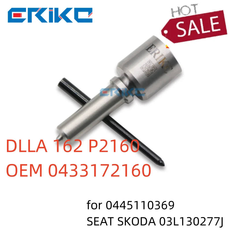 Nozzle DLLA162P2160 OEM 0433172160 Diesel Injector Nozzle Tip DLLA 162 P2160 for Bosch 0445110369 SEAT SKODA 03L130277J