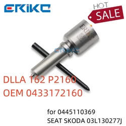 Nozzle DLLA162P2160 OEM 0433172160 Diesel Injector Nozzle Tip DLLA 162 P2160 for Bosch 0445110369 SEAT SKODA 03L130277J