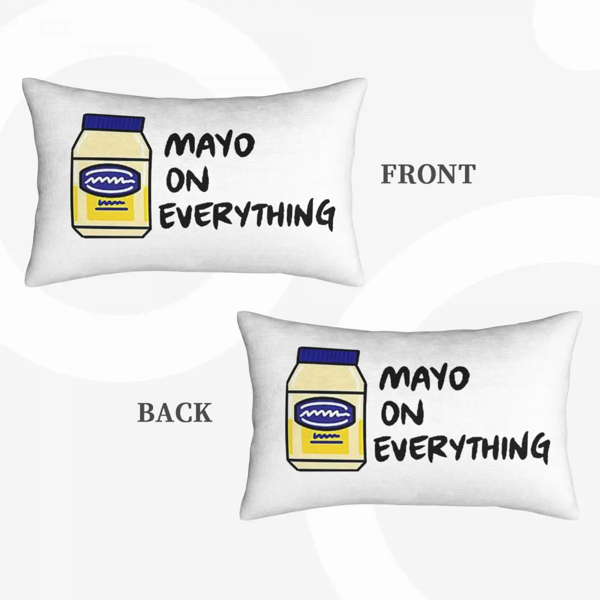 Mayo (Mayonnaise) On Everything Rectangle Pillowcase Cushion Cover Decorative Bedroom Bed Home Comfort Throw Pillow