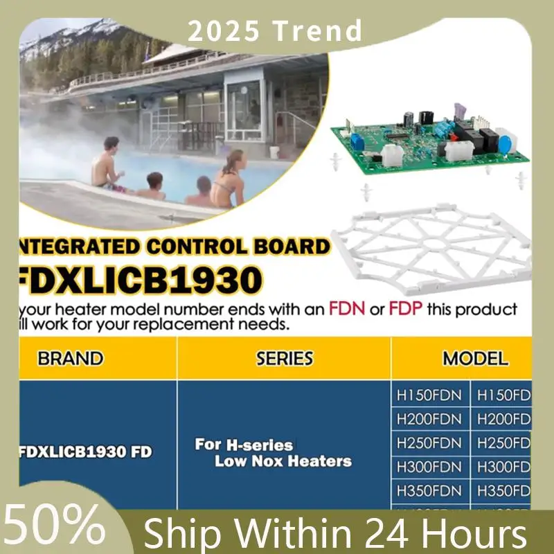 A75X Top FDXLICB1930 FD Сменный комплект интегрированной платы управления для универсального подогревателя бассейна Hayward серии H Low Nox