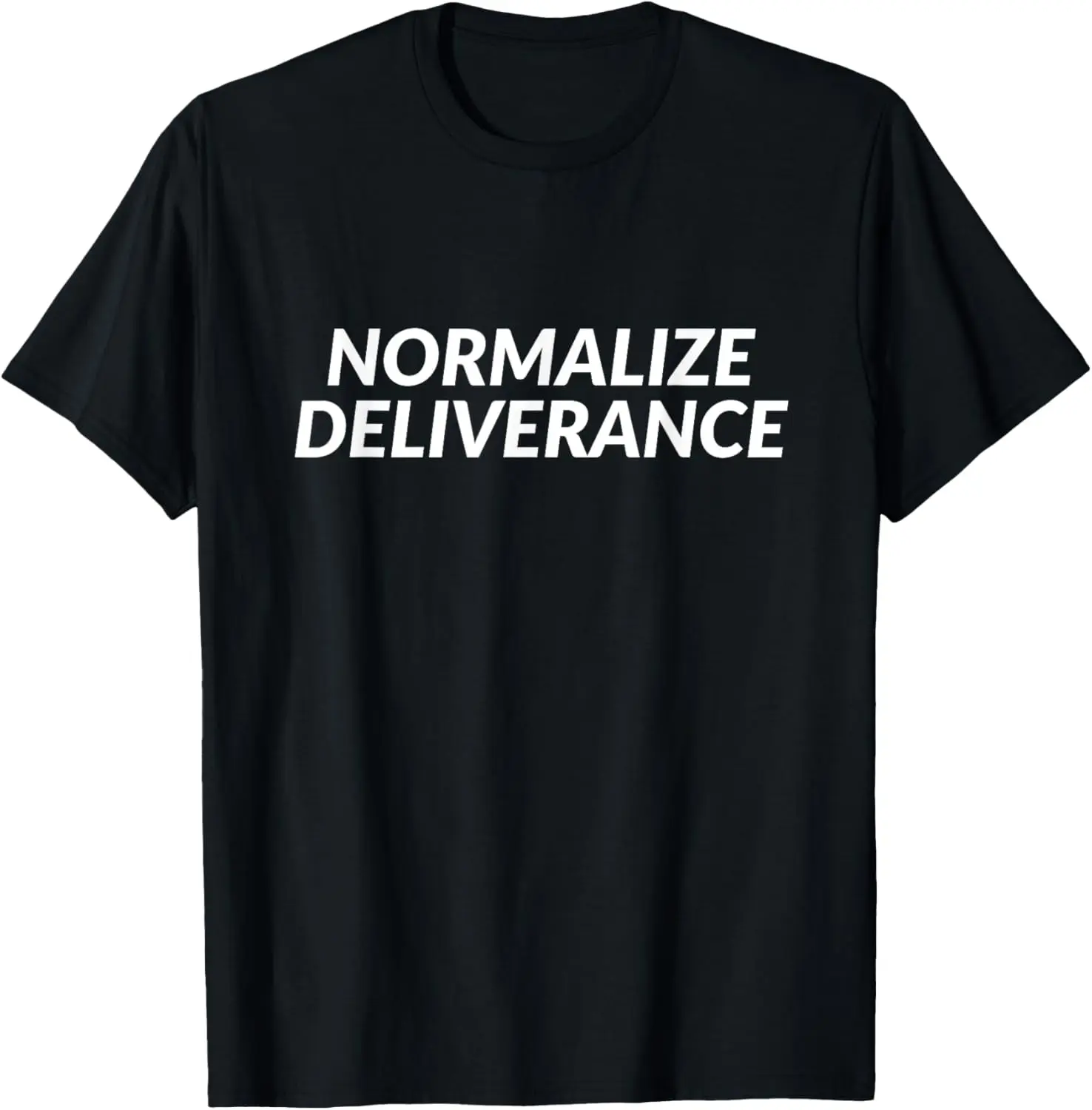 

New t-shirt - Normalize Deliverance - Christian Faith T-Shirt