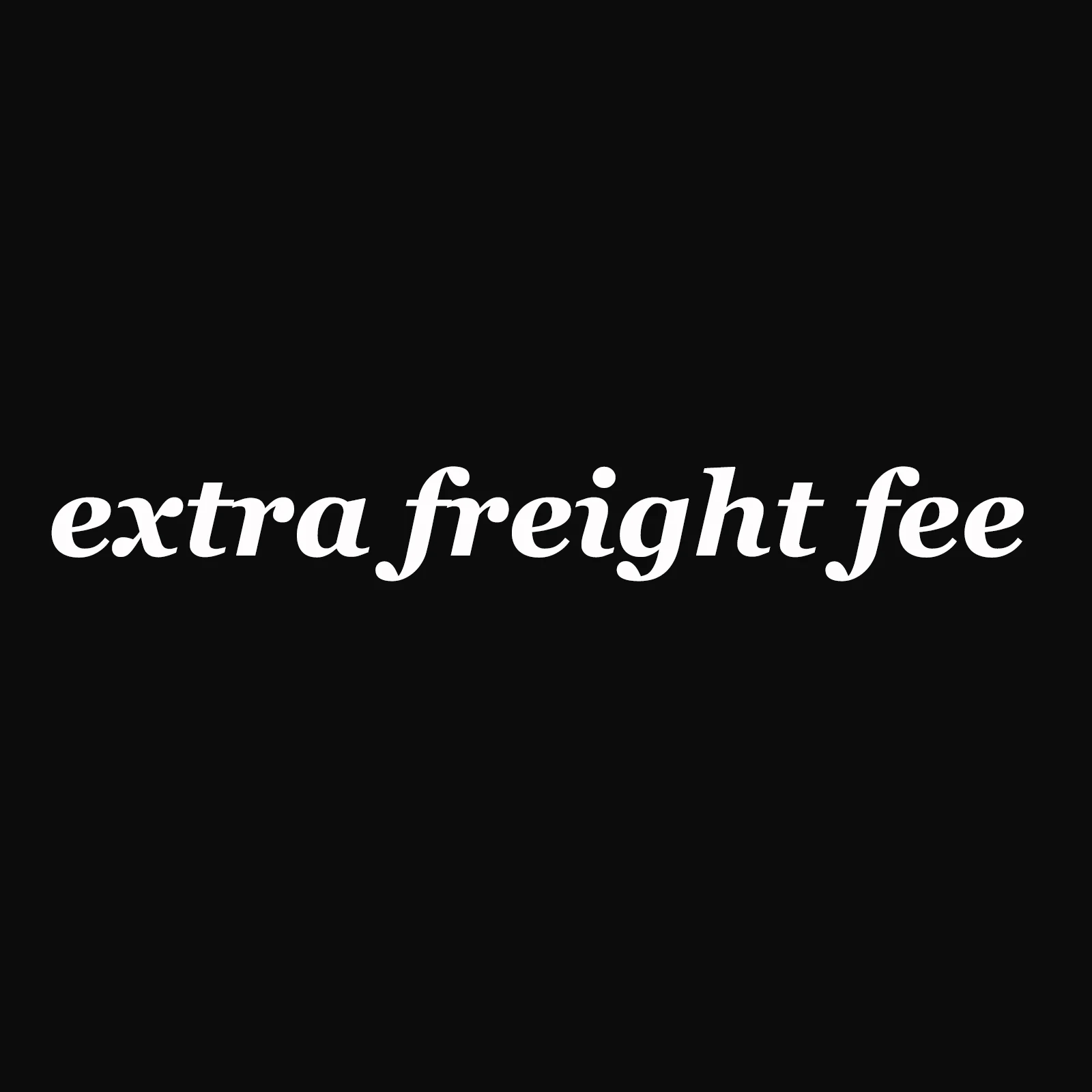 

Shipment Fee | Freight FEE | PAY THE DIFFERENCE