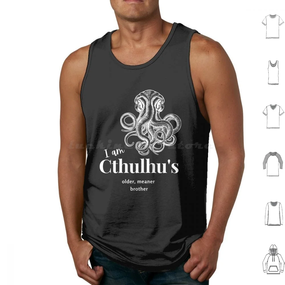 I Am Cthulhu's Older , Meaner Brother Tank Tops Print Cotton Cthulhu Horror Monster Eldritch Halloween Science Fiction