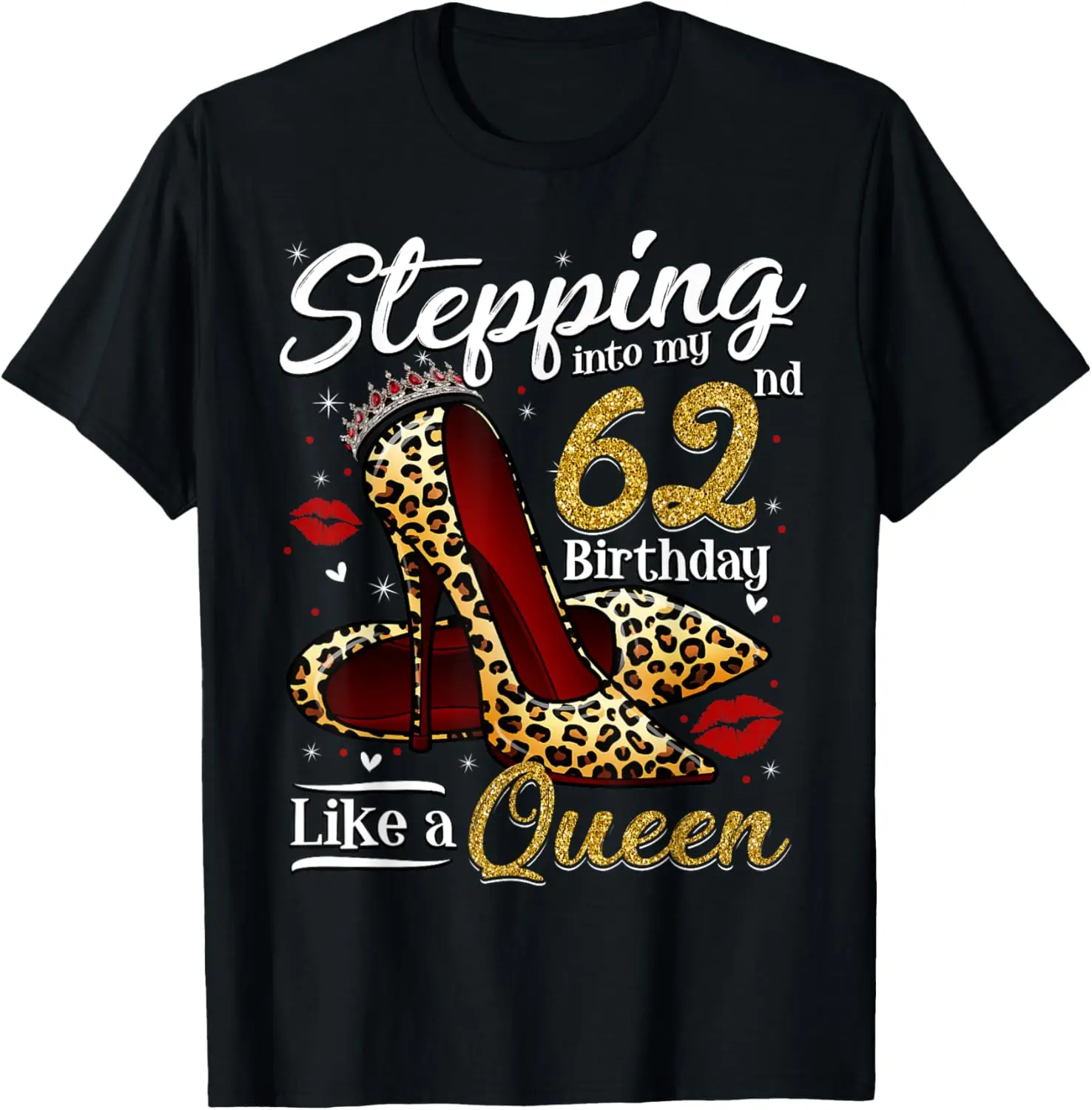 High Heels Stepping Into My 62nd Birthday 62 and Fabulous T-Shirt